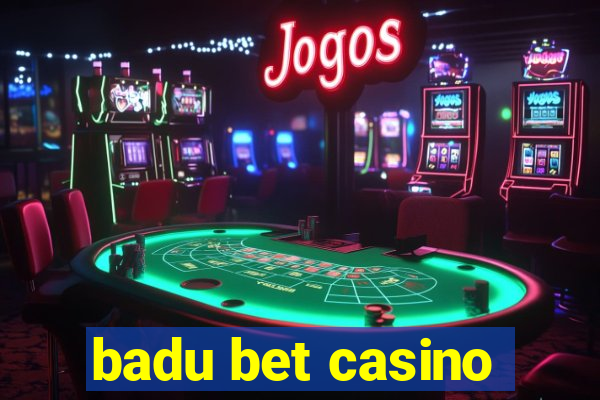 badu bet casino